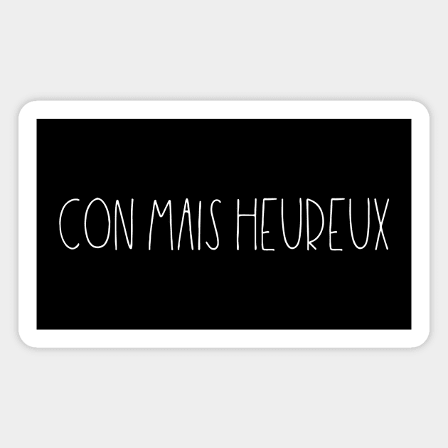 Con mais heureux Magnet by LemonBox